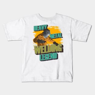 Heavy metal welding Legend Welder quote funny Kids T-Shirt